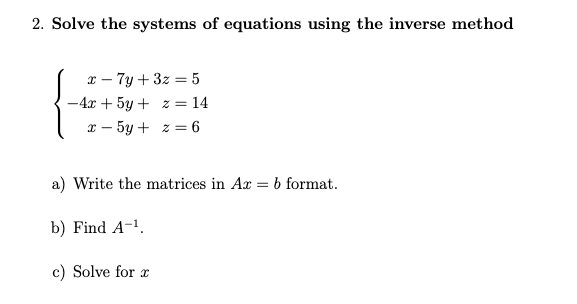 Solved 2. Solve the systems of equations using the inverse | Chegg.com