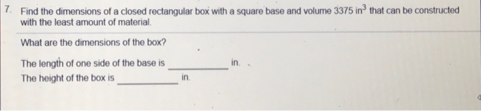 Solved 7. Find the dimensions of a closed rectangular box | Chegg.com