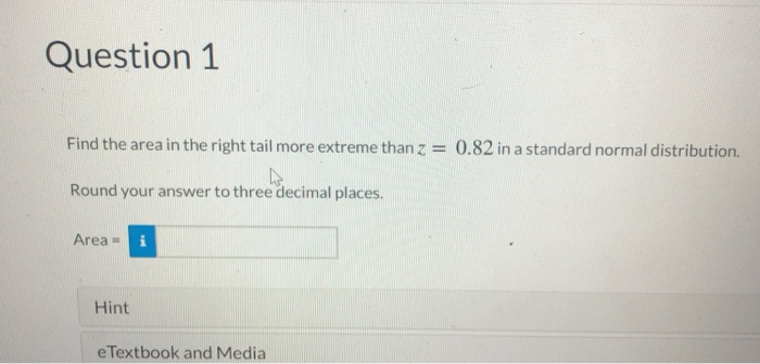 Solved Question 1 Find the area in the right tail more | Chegg.com