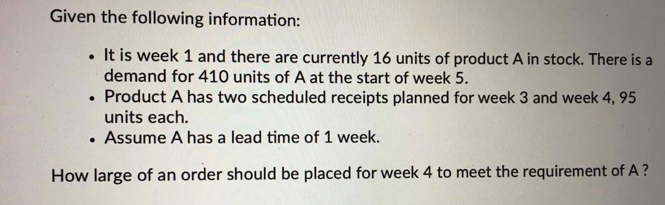 Solved Given The Following Information: . . It Is Week 1 And | Chegg.com