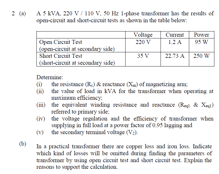 Solved 2 (a) A 5 KVA, 220 V / 110 V, 50 Hz 1-phase | Chegg.com