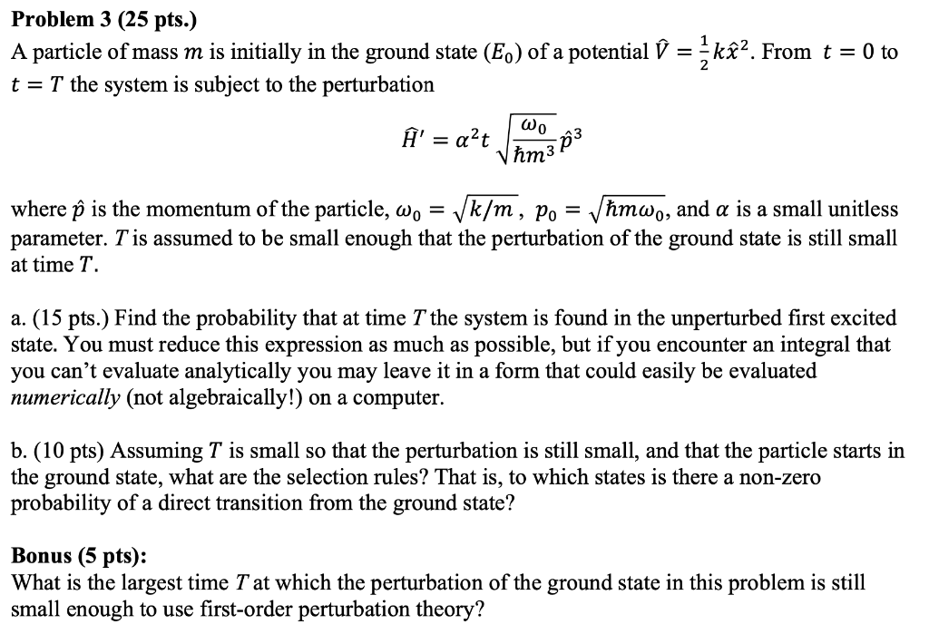 Problem 3 25 Pts A Particle Of Mass M Is Initia Chegg Com