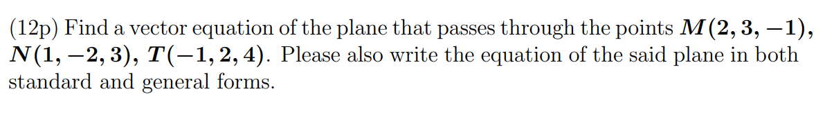Solved (12p) Find a vector equation of the plane that passes | Chegg.com