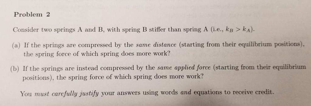 Solved Problem 2 Consider Two Springs A And B, With Spring B | Chegg.com