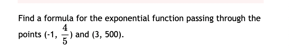 Solved Find a formula for the exponential function passing | Chegg.com
