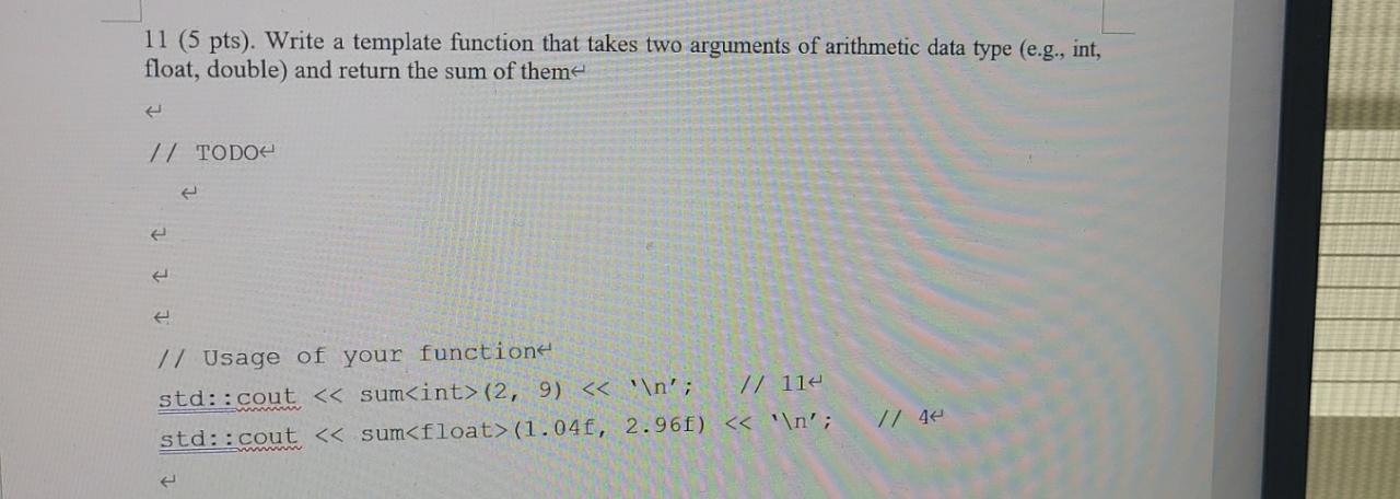 Solved 11 (5 pts). Write a template function that takes two | Chegg.com