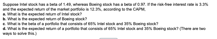 Solved Suppose Intel Stock Has A Beta Of 1.49, Whereas | Chegg.com