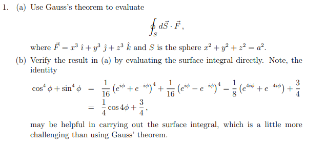 Solved 1 A Use Gauss S Theorem To Evaluate Fe Ds F W Chegg Com