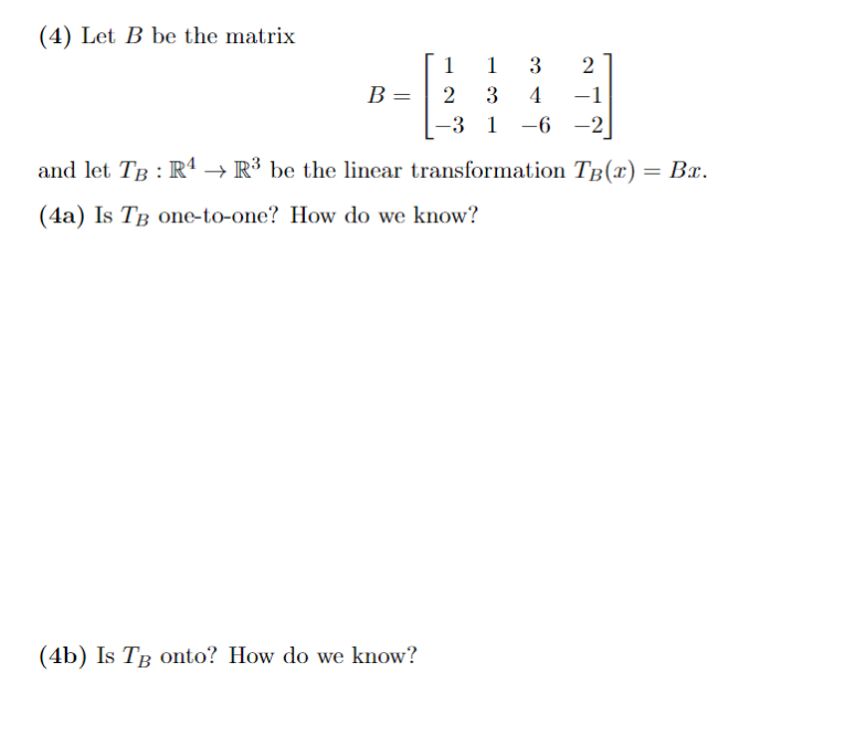 Solved (4) Let B Be The Matrix B= 1 1 2 3 -3 1 3 4 6 2 -1 -2 | Chegg.com