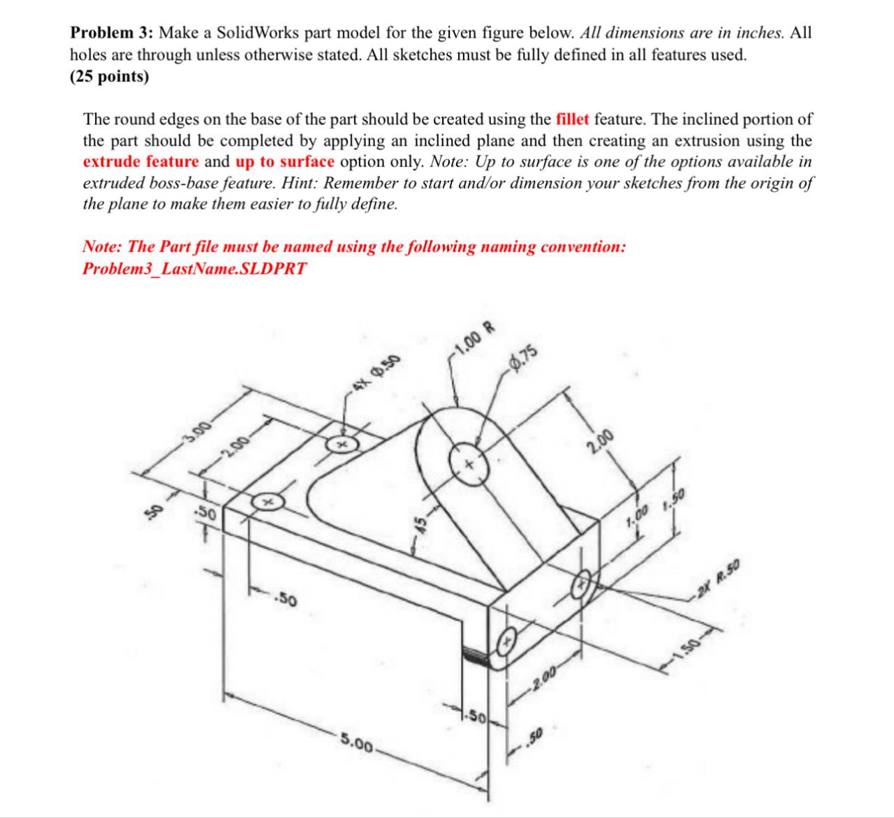 Solved Problem 3: Make a SolidWorks part model for the given | Chegg.com