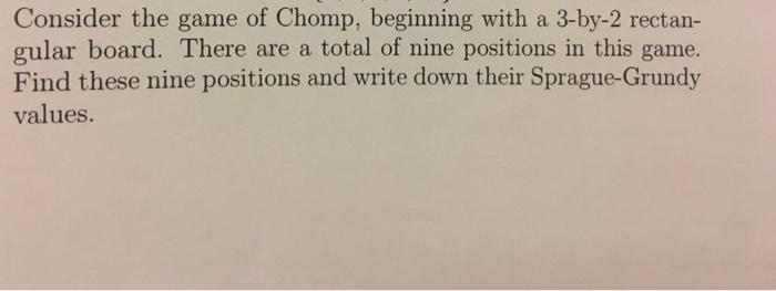 Consider the game of Chomp, beginning with a 3-by-2 | Chegg.com