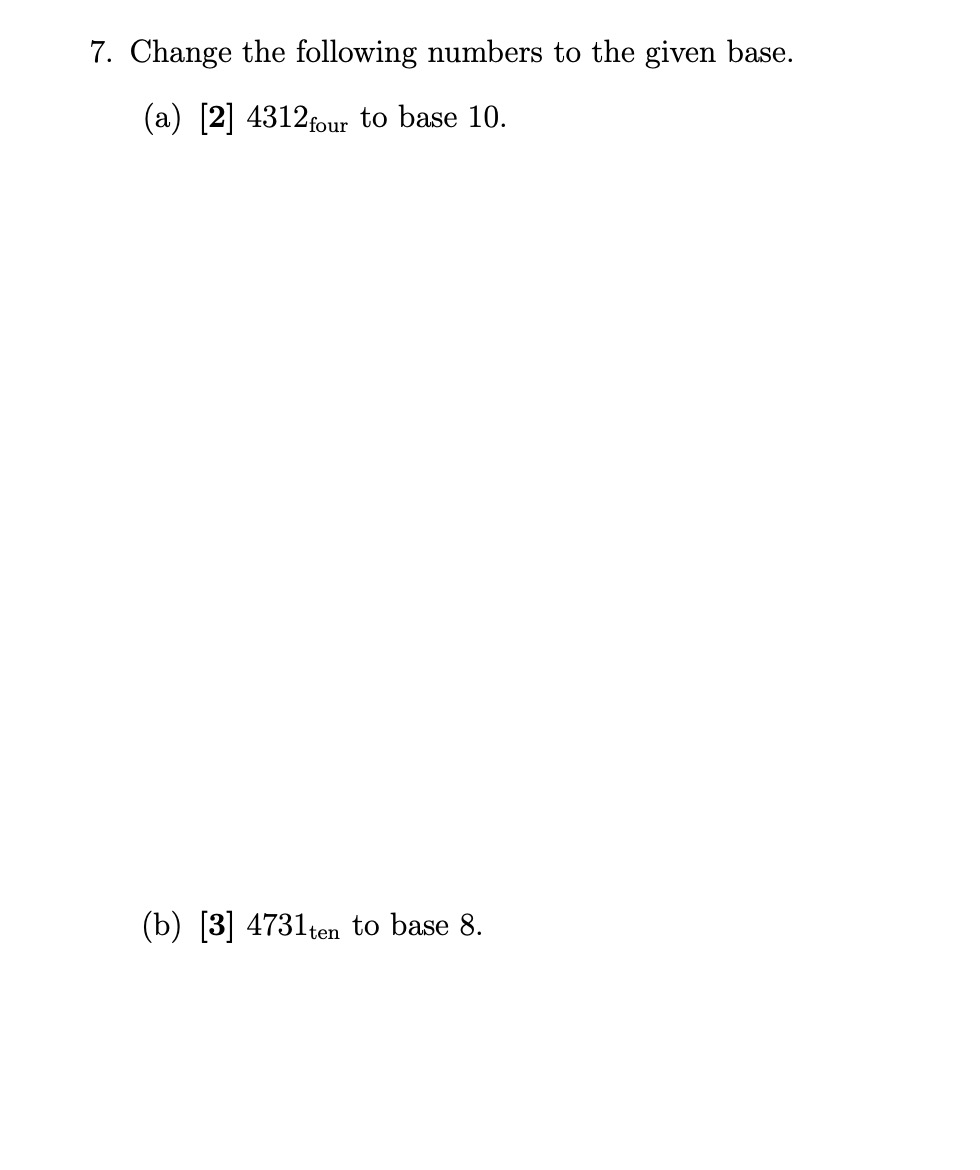 solved-7-change-the-following-numbers-to-the-given-base-chegg
