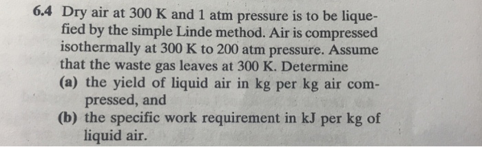 Solved 6.4 Dry air at 300 K and 1 atm pressure is to be | Chegg.com