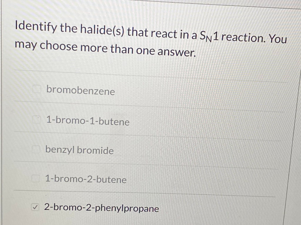 Solved Identify the halide(s) that react in a Sn1 reaction. | Chegg.com