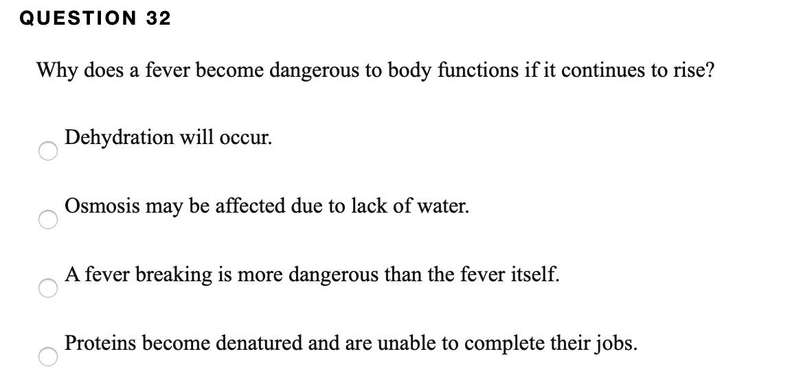 solved-question-32-why-does-a-fever-become-dangerous-to-body-chegg