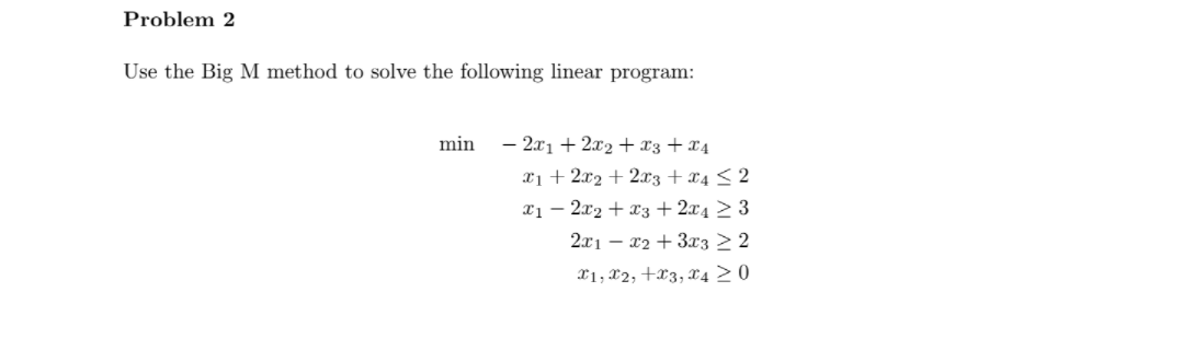 Solved Problem 2 Use the Big M method to solve the following | Chegg.com