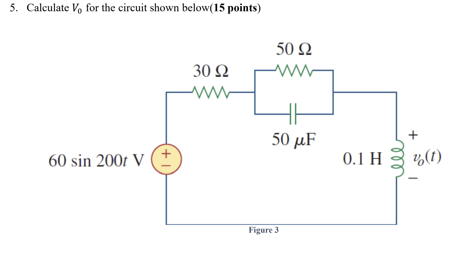 Solved 5. Calculate V0 for the circuit shown below(15 | Chegg.com