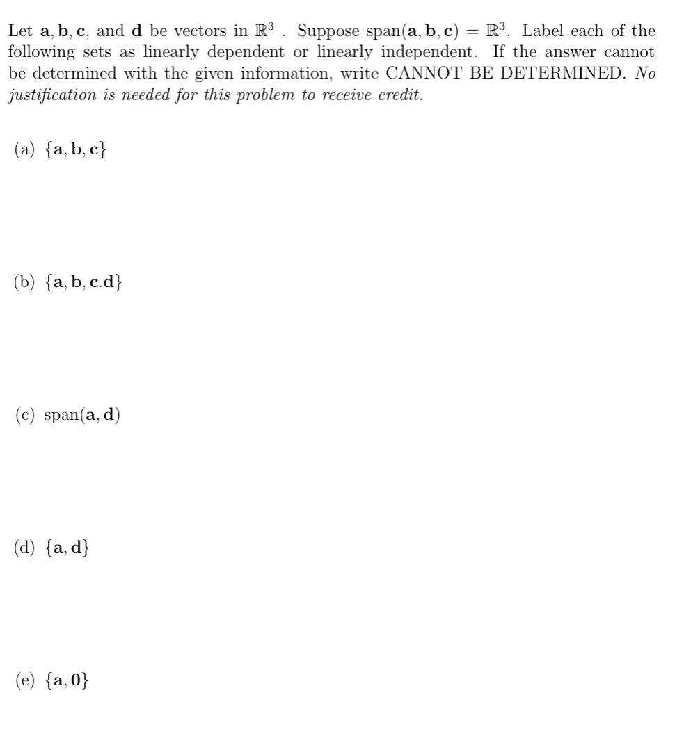 Solved Let a, b, c, and d be vectors in R3 . Suppose span(a, | Chegg.com