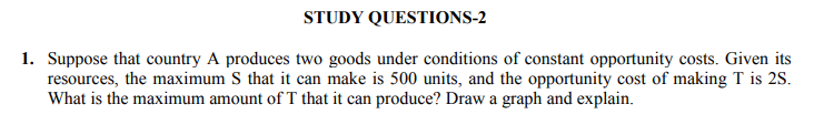 Solved STUDY QUESTIONS-2 1. Suppose That Country A Produces | Chegg.com