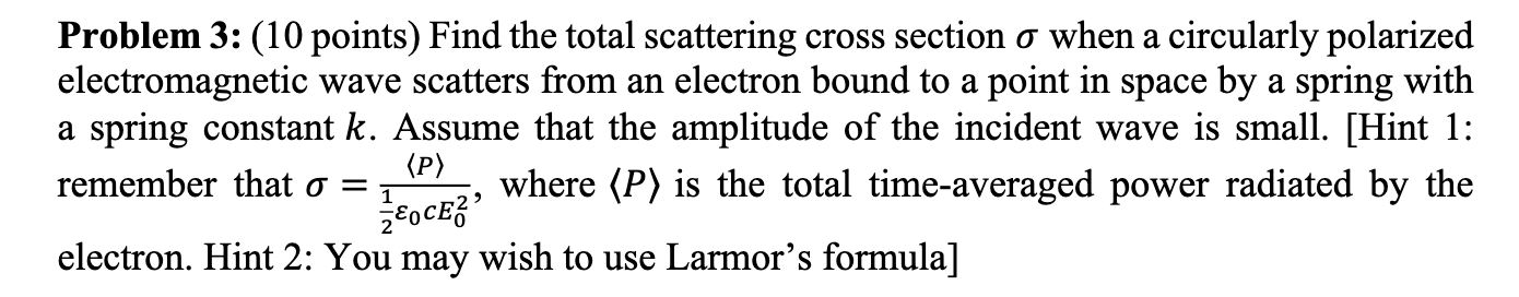 Solved Problem 3: (10 points) Find the total scattering | Chegg.com
