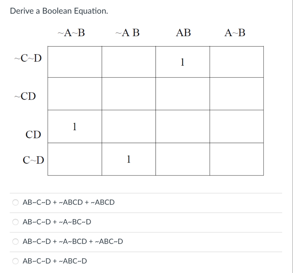 Solved Derive a Boolean Equation. ~A-B -AB AB A B 1 1 1 | Chegg.com