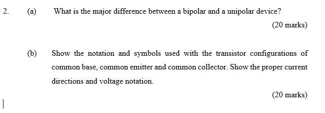 Solved 2 a What is the major difference between a bipolar Chegg com