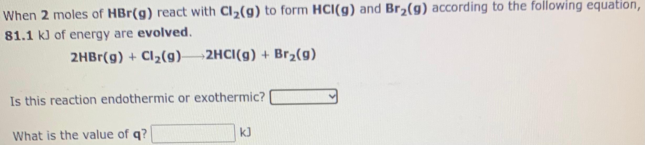 When 2 moles of HBr(g) react with Cl2(g) to form | Chegg.com