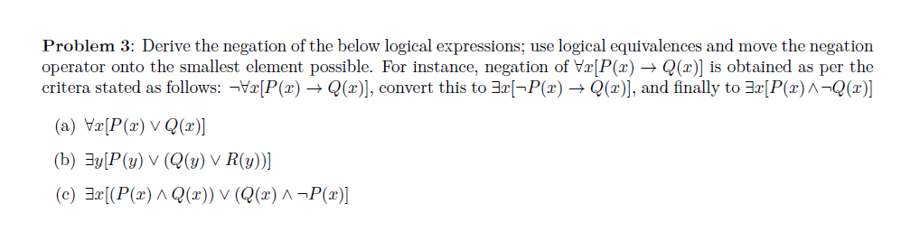 Solved Problem 3: Derive the negation of the below logical | Chegg.com