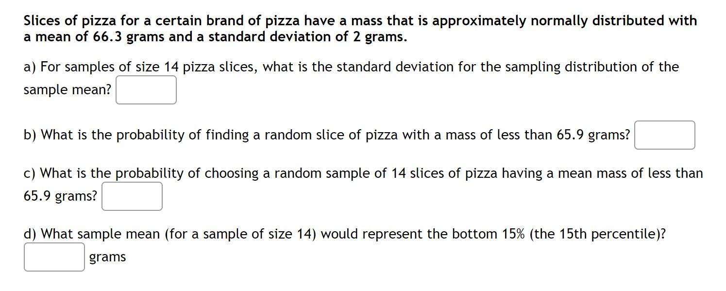 Solved Slices Of Pizza For A Certain Brand Of Pizza Have A | Chegg.com