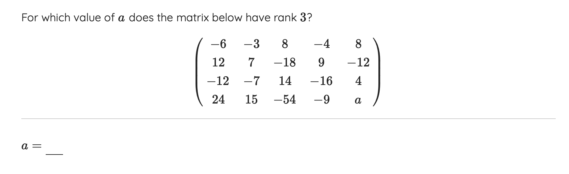 Solved For which value of \( a \) does the matrix below have | Chegg.com