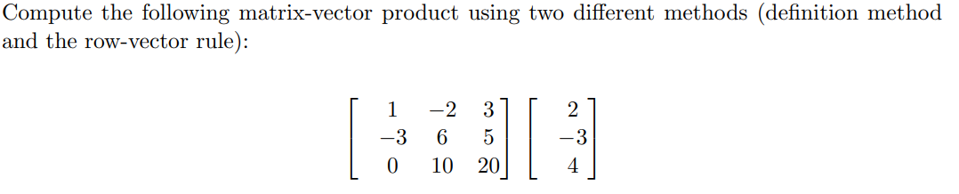 Solved Compute the following matrix-vector product using two | Chegg.com