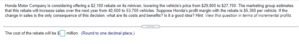 Solved Honda Motor Company is considering offering a $2,100 | Chegg.com