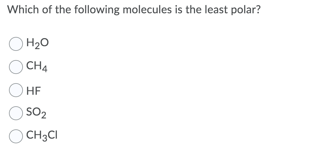 Solved Which of the following molecules is the least polar