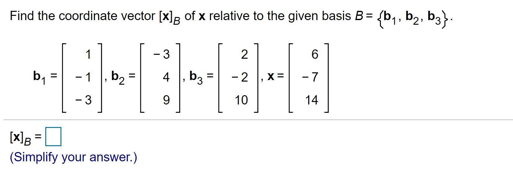 Solved Find the coordinate vector [x]g of x relative to the | Chegg.com