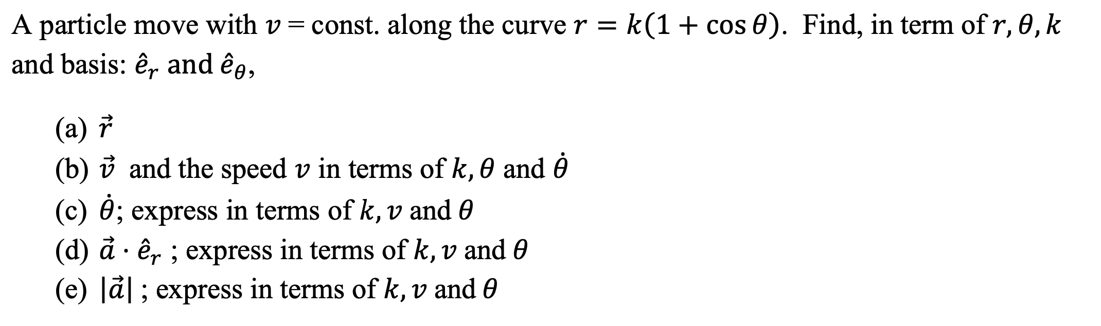 Solved A Particle Move With V Const Along The Curve R Chegg Com