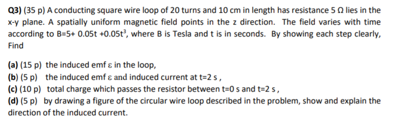Solved Q3) (35 p) A conducting square wire loop of 20 turns | Chegg.com