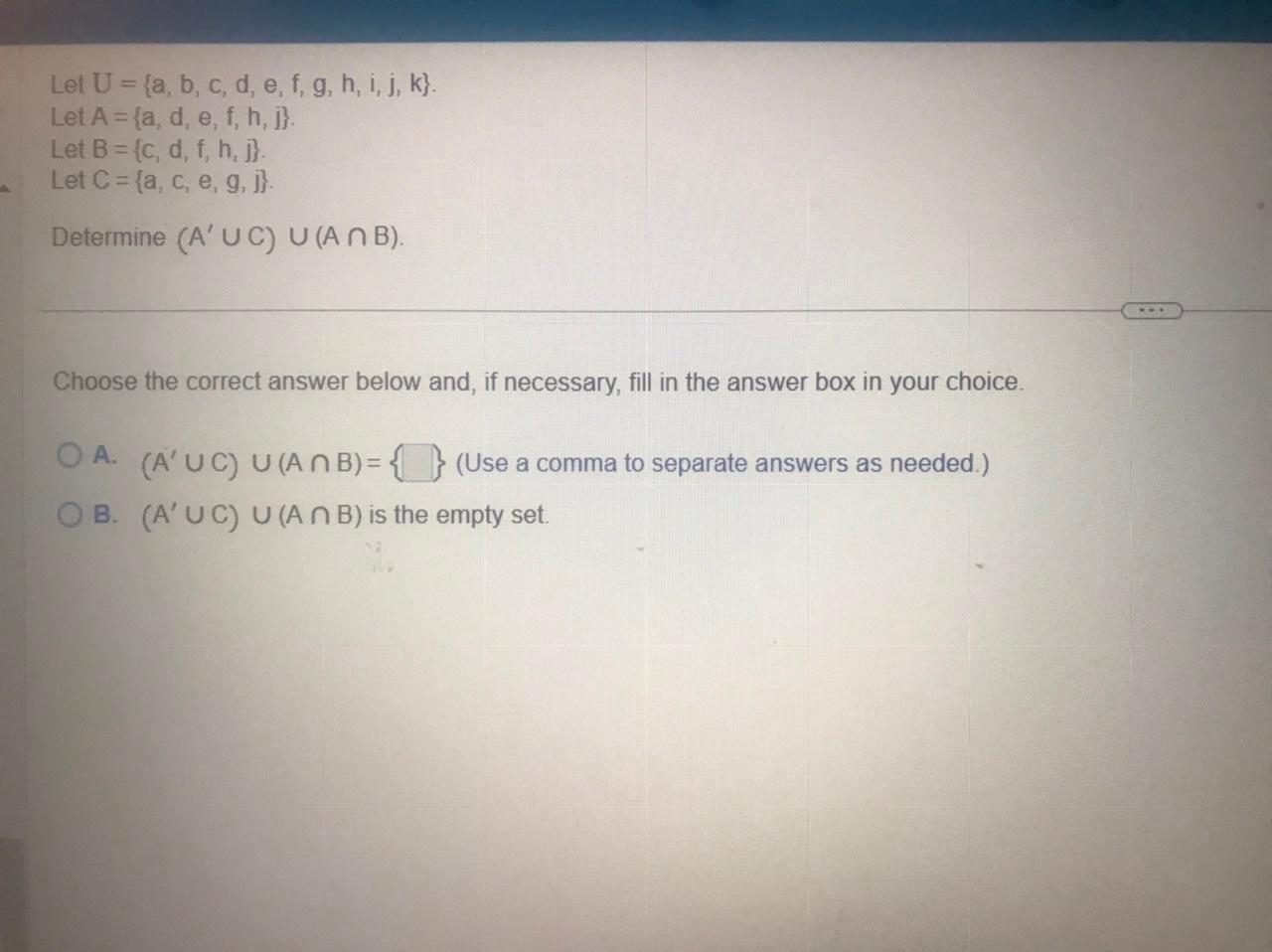 Solved Let U={a,b,c,d,e,f,g,h,i,j,k}. Let A={a,d,e,f,h,j}. | Chegg.com