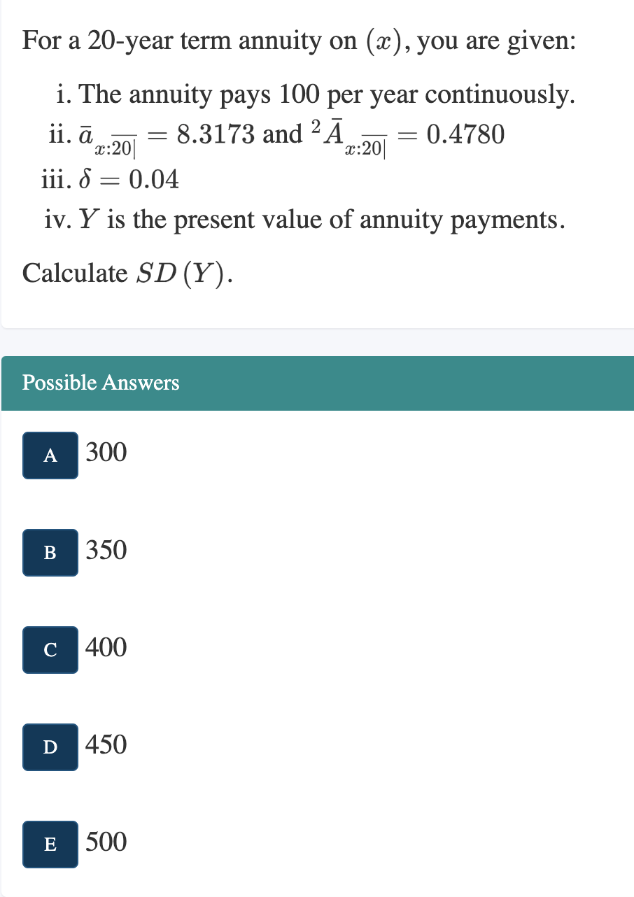 Solved For a 20-year term annuity on (x), you are given: i. | Chegg.com