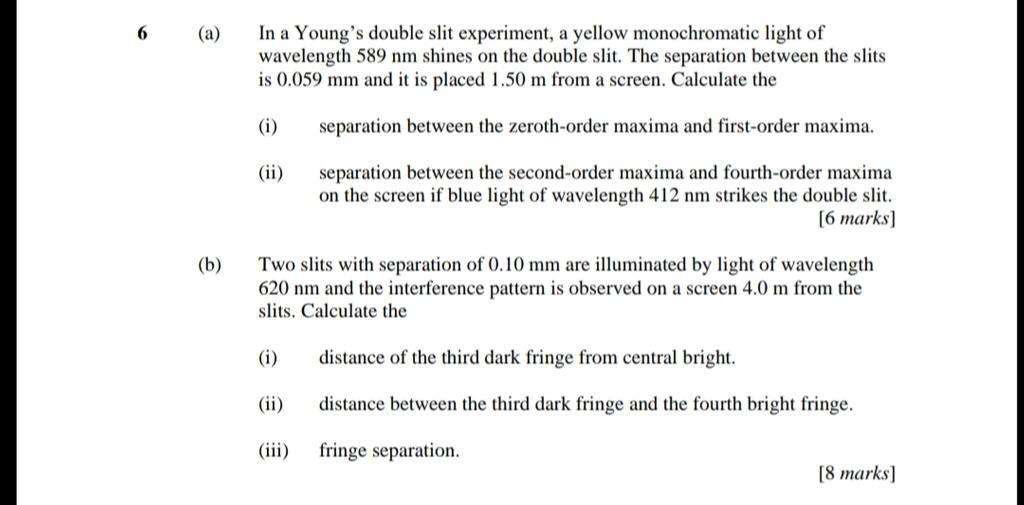 Solved 6 (a) In a Young's double slit experiment, a yellow | Chegg.com