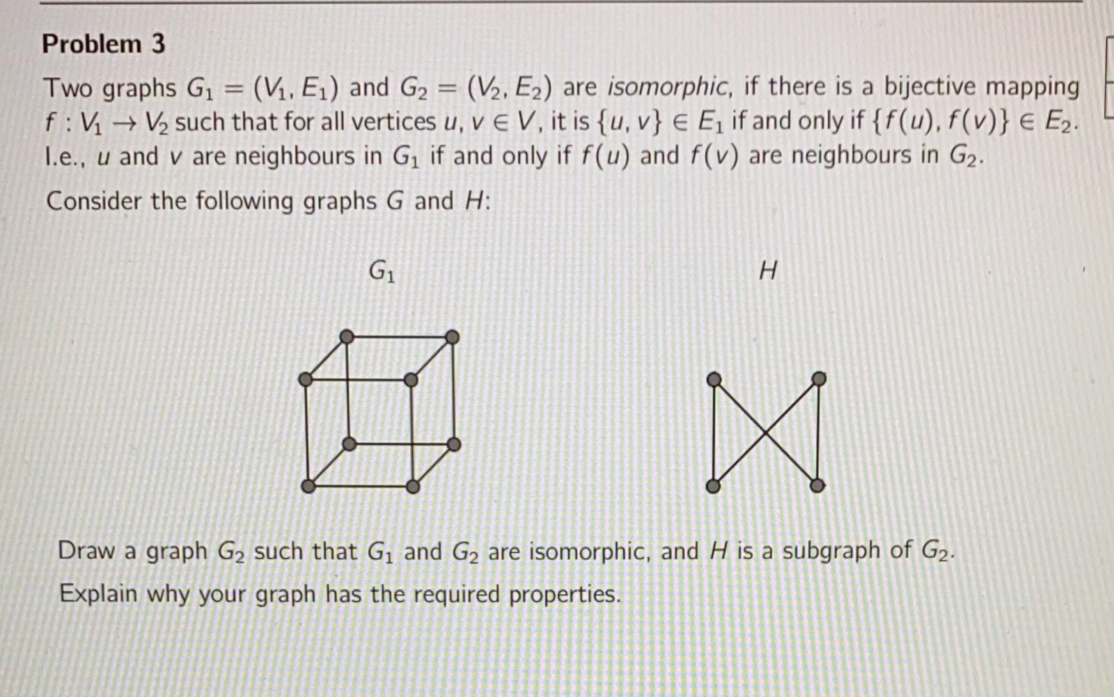 Solved Problem 3 Two graphs G1 = (V1, E1) and G2 = (V2, E2) | Chegg.com