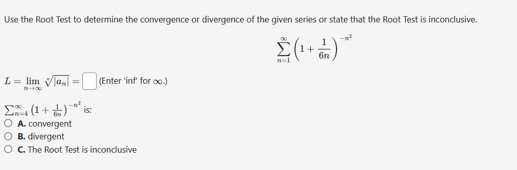 Solved Use the Root Test to determine the convergence or | Chegg.com