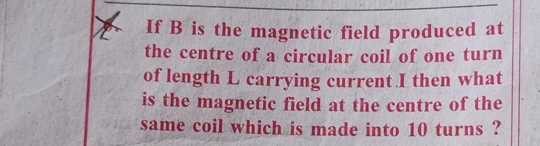 Solved If B is the magnetic field produced at the centre of | Chegg.com