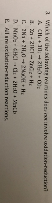 Which Of The Following Reactions Does Not Involve Oxidation Reduction Solved 3. Which of the following reactions does not involve | Chegg.com