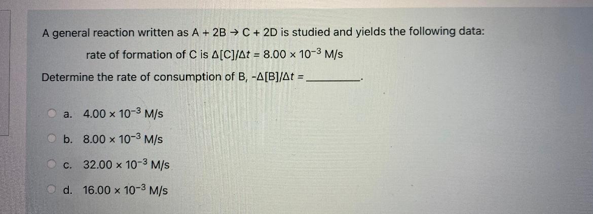 Solved A general reaction written as A + 2B → C + 2D is | Chegg.com