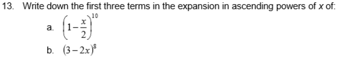 Solved 13 Write Down The First Three Terms In The Expans Chegg Com