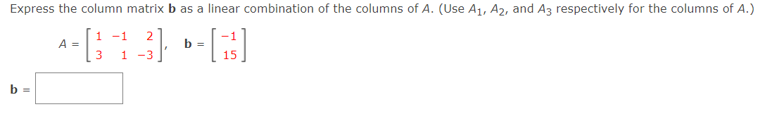 Solved Express The Column Matrix B As A Linear Combination | Chegg.com