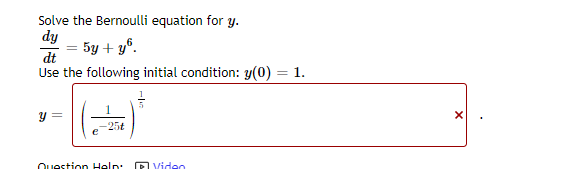 Solved Solve the Bernoulli equation for y. dy 5y + yº dt Use | Chegg.com
