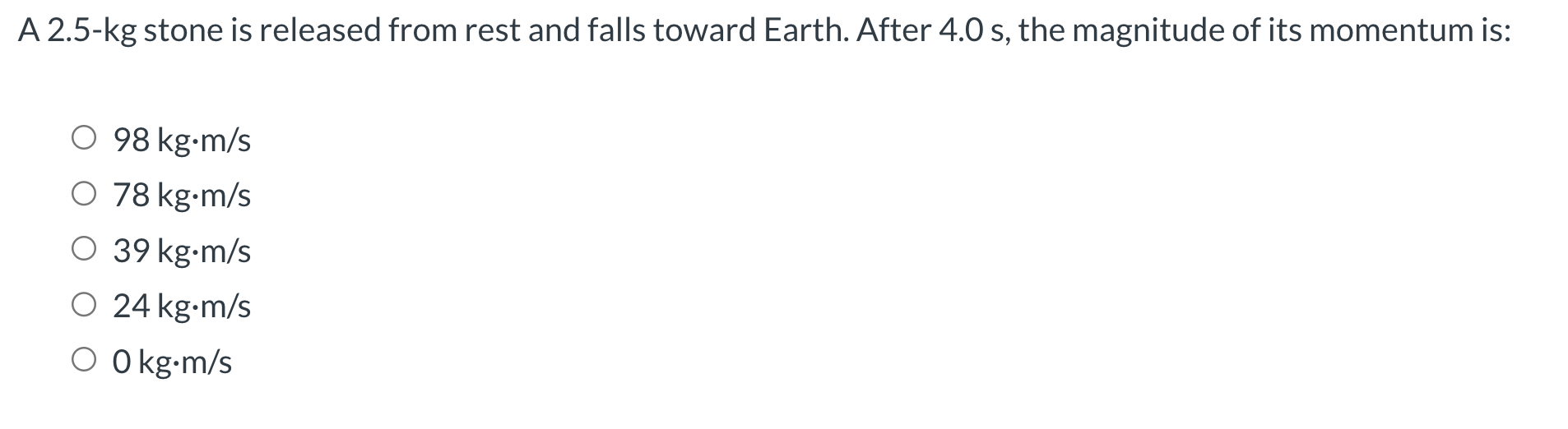 Solved A 2.5 kg stone is released from rest and falls toward Chegg