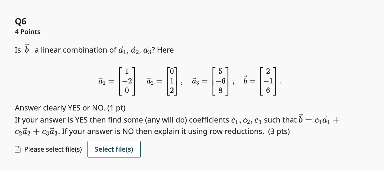 Solved Is B A Linear Combination Of A1,a2,a3 ? Here | Chegg.com