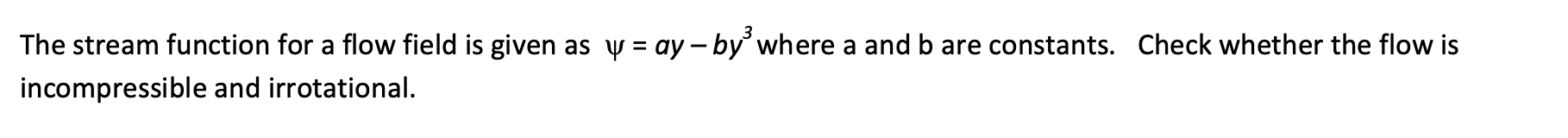 Solved The stream function for a flow field is given as y = | Chegg.com